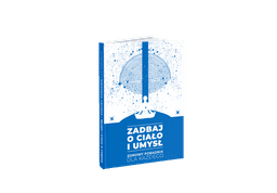Zadbaj o ciało i umysł